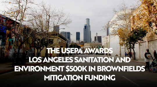 Los Angeles Sanitation and Environment (LASAN) is a proud recipient of the U.S. Environmental Protection Agency (EPA) Community-Wide Brownfield Assessment Grant.